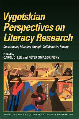 Vygotskian Perspectives on Literacy Research: Constructing Meaning through Collaborative Inquiry / Edition 1