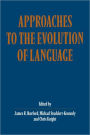 Approaches to the Evolution of Language: Social and Cognitive Bases / Edition 1