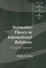 Normative Theory in International Relations: A Pragmatic Approach / Edition 1