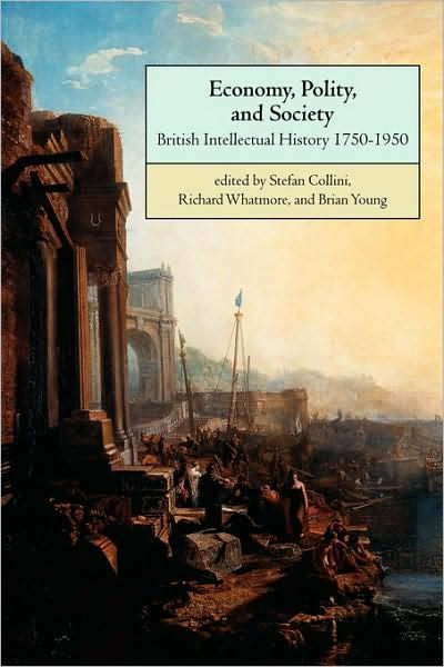 Economy, Polity, and Society: British Intellectual History 1750-1950 by ...