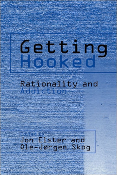 Getting Hooked: Rationality and Addiction