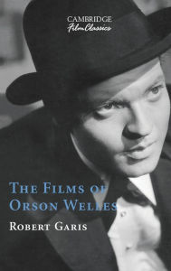 Title: The Films of Orson Welles, Author: Robert Garis