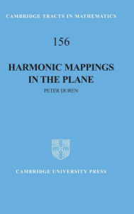 Title: Harmonic Mappings in the Plane, Author: Peter Duren