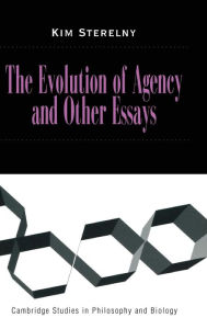Title: The Evolution of Agency and Other Essays, Author: Kim Sterelny