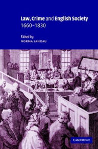 Title: Law, Crime and English Society, 1660-1830, Author: Norma Landau