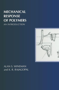 Title: Mechanical Response of Polymers: An Introduction, Author: Alan S. Wineman