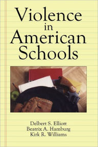 Title: Violence in American Schools: A New Perspective / Edition 1, Author: Delbert S. Elliott