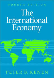 Title: The International Economy / Edition 4, Author: Peter B. Kenen