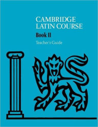 Title: Cambridge Latin Course Teacher's Guide 2 4th Edition, Author: Cambridge School Classics Project