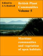 British Plant Communities: Volume 5, Maritime Communities and Vegetation of Open Habitats