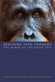 Title: Reaching into Thought: The Minds of the Great Apes, Author: Anne E. Russon