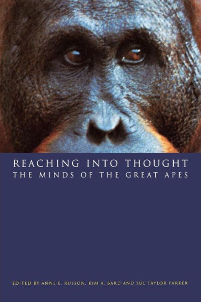 Reaching into Thought: The Minds of the Great Apes