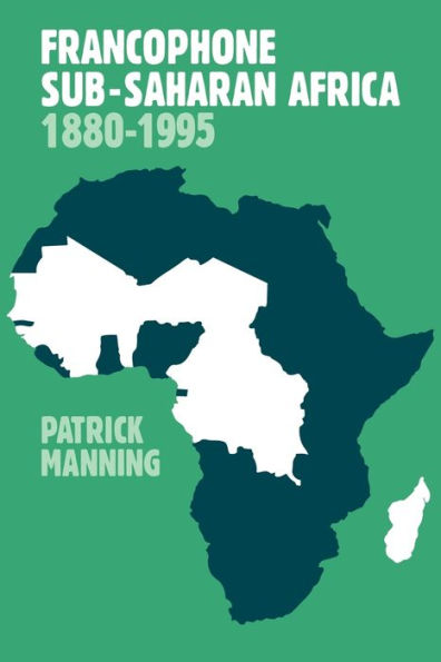 Francophone Sub-Saharan Africa 1880-1995 / Edition 2