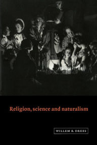 Title: Religion, Science and Naturalism, Author: Willem B. Drees