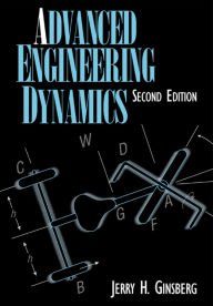 Title: Advanced Engineering Dynamics / Edition 2, Author: Jerry H. Ginsberg