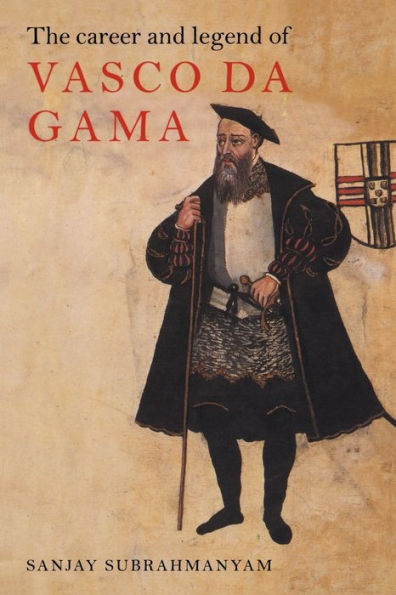 The Career and Legend of Vasco da Gama / Edition 1