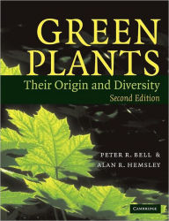 Title: Green Plants: Their Origin and Diversity / Edition 2, Author: Peter R. Bell