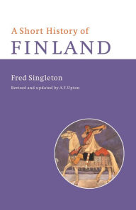 Title: A Short History of Finland / Edition 2, Author: Fred Singleton