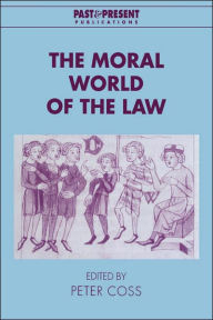 Title: The Moral World of the Law, Author: Peter Coss