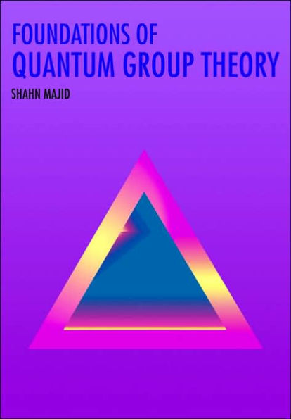 Foundations of Quantum Group Theory