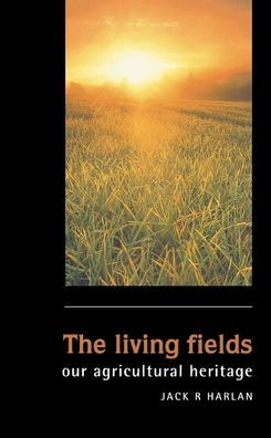 The Living Fields: Our Agricultural Heritage