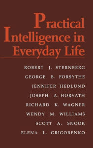 Title: Practical Intelligence in Everyday Life, Author: Robert J. Sternberg PhD