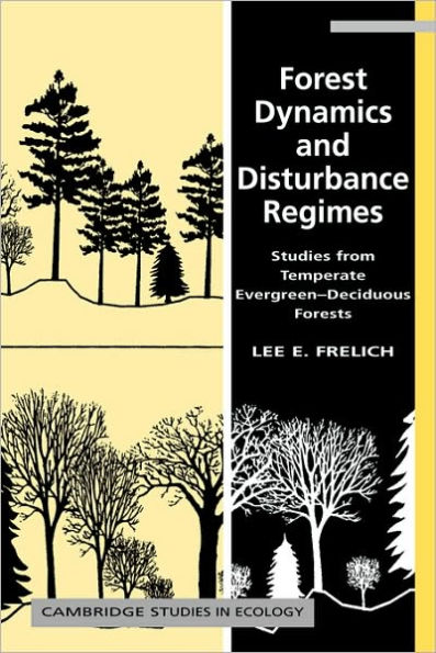 Forest Dynamics and Disturbance Regimes: Studies from Temperate Evergreen-Deciduous Forests / Edition 1