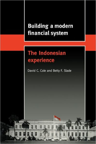 Building a Modern Financial System: The Indonesian Experience