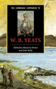 Title: The Cambridge Companion to W. B. Yeats, Author: Marjorie Howes