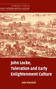 Title: John Locke, Toleration and Early Enlightenment Culture, Author: John Marshall