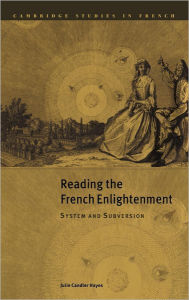 Title: Reading the French Enlightenment: System and Subversion, Author: Julie Candler Hayes