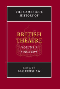Title: The Cambridge History of British Theatre, Author: Baz Kershaw
