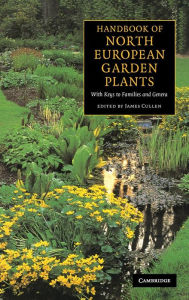 Title: Handbook of North European Garden Plants: With Keys to Families and Genera, Author: James Cullen