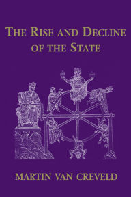 Title: The Rise and Decline of the State, Author: Martin van Creveld