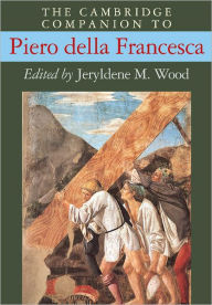 Title: The Cambridge Companion to Piero della Francesca, Author: Jeryldene M. Wood