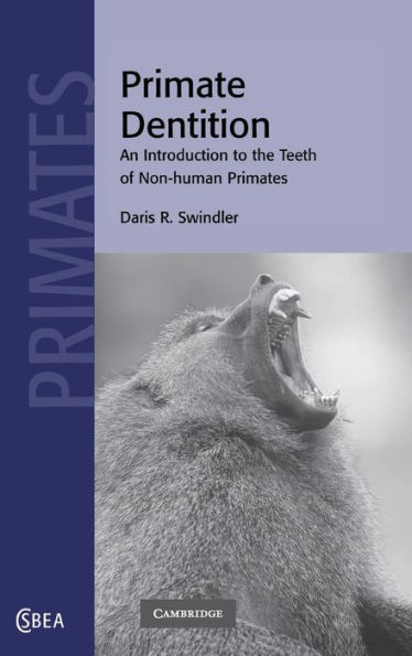 Primate Dentition: An Introduction to the Teeth of Non-human Primates