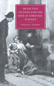 Title: Detective Fiction and the Rise of Forensic Science, Author: Ronald R. Thomas