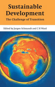 Title: Sustainable Development: The Challenge of Transition, Author: Jurgen Schmandt