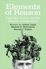 Title: Elements of Reason: Cognition, Choice, and the Bounds of Rationality, Author: Arthur Lupia