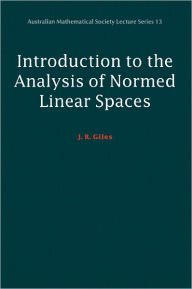 Title: Introduction to the Analysis of Normed Linear Spaces, Author: J. R. Giles