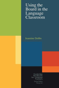 Title: Using the Board in the Language Classroom, Author: Jeannine Dobbs