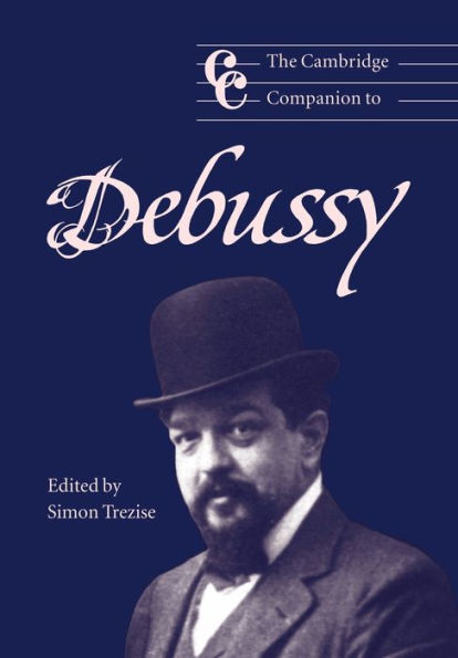 The Cambridge Companion to Debussy / Edition 1