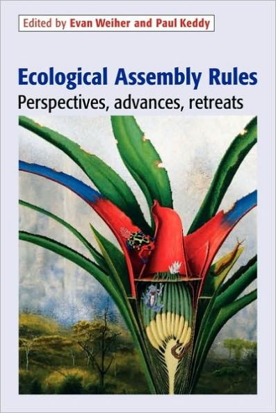 Ecological Assembly Rules: Perspectives, Advances, Retreats