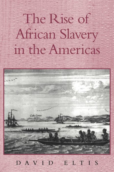 The Rise of African Slavery in the Americas / Edition 1