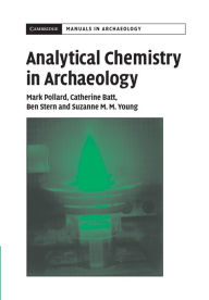 Title: Analytical Chemistry in Archaeology, Author: A. M. Pollard