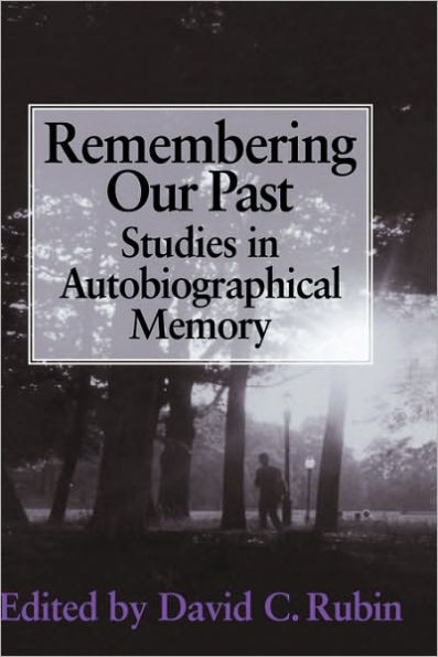 Remembering our Past: Studies in Autobiographical Memory / Edition 1