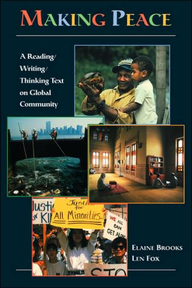 Making Peace: A Reading/Writing/Thinking Text on Global Community / Edition 1