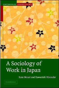 Title: A Sociology of Work in Japan, Author: Ross Mouer