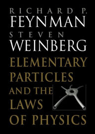 Title: Elementary Particles and the Laws of Physics: The 1986 Dirac Memorial Lectures, Author: Richard P. Feynman
