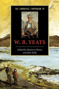 Title: The Cambridge Companion to W. B. Yeats, Author: Marjorie Howes